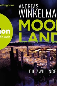 Moorland. Die Zwillinge - Moorland, Band 1 (Autorisierte Lesefassung)