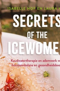 Secrets of the Icewomen: Koudwatertherapie en ademwerk voor hormoonbalans en gezondheidsboost