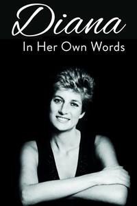 Diana: In Her Own Words