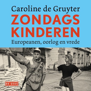 Zondagskinderen: Europeanen, oorlog en vrede