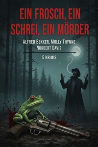Ein Frosch, ein Schrei, ein Mörder: 5 Krimis