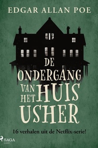 Verzamelde verhalen van Edgar Allan Poe 1 - De ondergang van het Huis Usher - 16 verhalen uit de Netflix-serie!