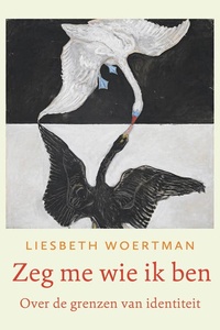 Zeg me wie ik ben: Over de grenzen van identiteit