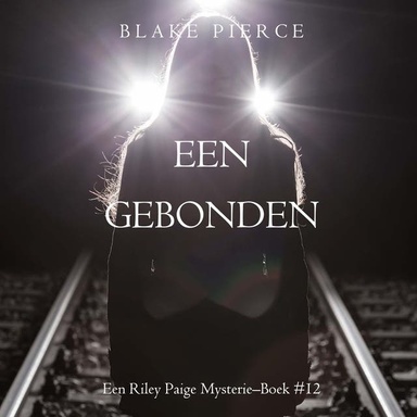 Eens gebonden (een Riley Paige Mysterie–Boek #12)