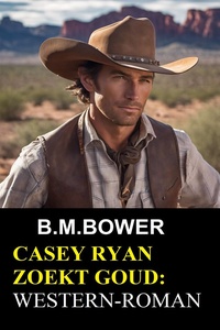 Casey Ryan zoekt goud: Western-roman