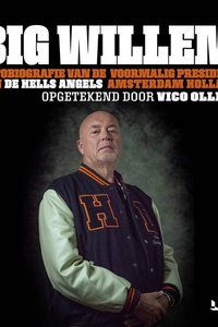 Big Willem: autobiografie van de voormalig president van de Hells Angels Amsterdam Holland