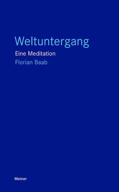 Weltuntergang: Eine Meditation