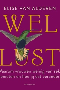 Wellust: Waarom we als vrouwen te weinig van seks genieten en hoe we dat veranderen