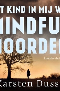 Het kind in mij wil mindful moorden