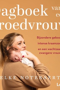 Dagboek van een vroedvrouw: Bijzondere geboortes, intense kraamzorgen en een wachtzaal vol zwangere vrouwen