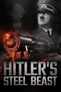 Le Train d’Hitler – La bête d’acier