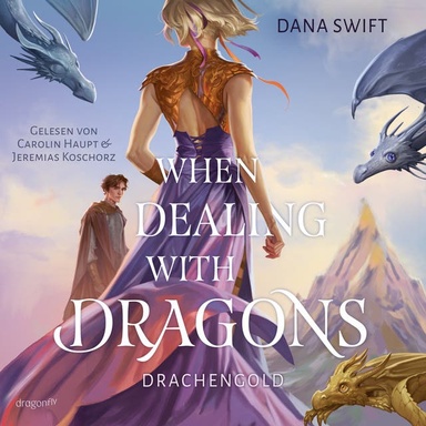 When Dealing With Dragons. Drachengold: Die Jugendbuch-Romantasy über Drachen, die zwischen »Fourth Wing« und »Drachenzähmen leicht gemacht« gefehlt hat | Fake Hate statt Fake Date