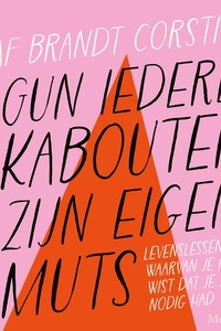 Gun iedere kabouter zijn eigen muts: Levenslessen waarvan je niet wist dat je ze nodig had