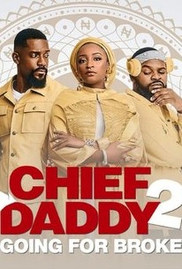 Chief Daddy 2: Going for Broke
