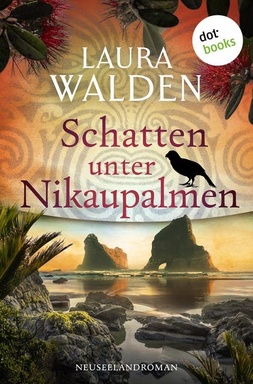 Schatten unter Nikaupalmen: Neuseelandroman | Die große Maori-Saga 3 – Zwei Schwestern auf der Suche nach ihren Wurzeln