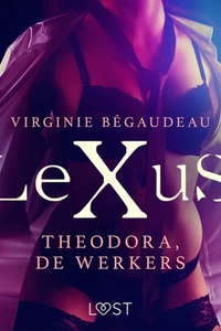 LeXuS: Theodora, de Werkers - Een erotische dystopie