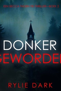 Donker Geworden (Een Becca Thorn FBI Thriller—Boek 2)