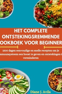 HET COMPLETE ONTSTEKINGSREMMENDE KOOKBOEK VOOR BEGINNERS