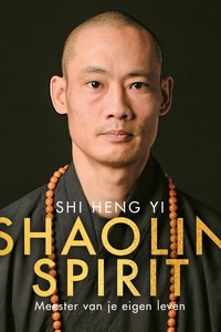 Shaolin Spirit: Meester van je eigen leven