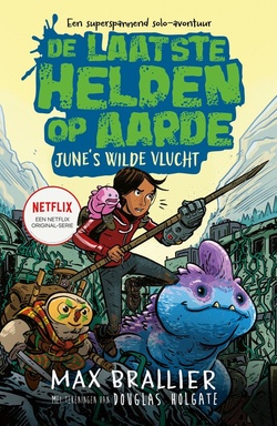 De laatste helden op aarde - De laatste helden op aarde: June's wilde vlucht