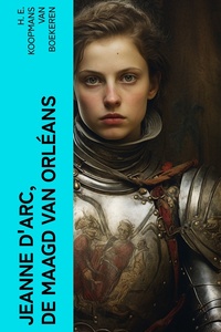 Jeanne d'Arc, de maagd van Orléans