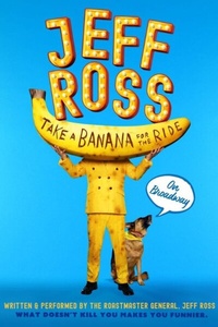 Jeff Ross: Take a Banana for the Ride