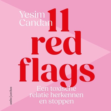 11 red flags: Een toxische relatie herkennen en stoppen