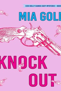 Knock-out (Een Holly Hands Cozy Mysterie—Boek 1)