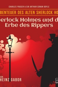 Sherlock Holmes und der Erbe des Rippers (Die Abenteuer des alten Sherlock Holmes, Folge 1)
