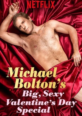 Michael Bolton’s Big, Sexy Valentine’s Day Special