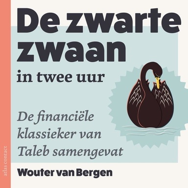 De Zwarte Zwaan in twee uur: De financiële klassieker van Taleb samengevat