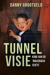 Tunnelvisie: kind van de 'Maasbach-sekte'