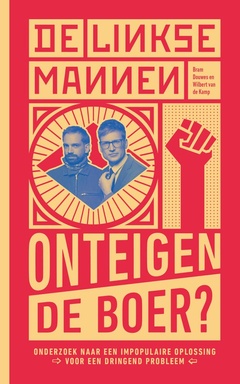 De Linkse Mannen - Onteigen de boer?