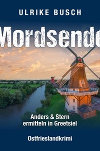 Mordsende - Anders und Stern ermitteln in Greetsiel, Band 5 (ungekürzt)
