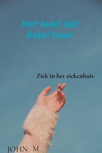 Het leed dat fistel heet