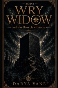 Wry Widow: und das Haus ohne Fenster
