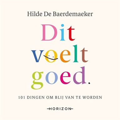 Dit voelt goed: 101 dingen om blij van te worden