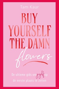 Buy yourself the damn flowers