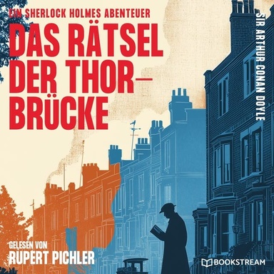 Das Rätsel der Thor-Brücke: Ein Sherlock Holmes Abenteuer