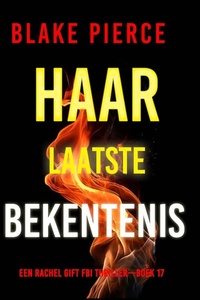 Haar Laatste Bekentenis (Een Rachel Gift FBI Thriller—Boek 17)
