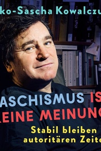 Faschismus ist keine Meinung: Stabil bleiben in autoritären Zeiten