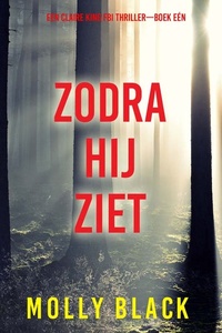Zodra Hij Ziet (Een Claire King FBI Thriller—Boek Eén)