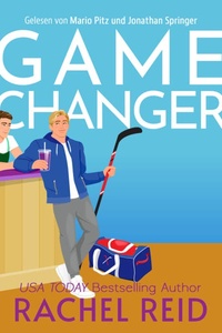 Game Changer | Das Hörbuch zum kanadischen Serienphänomen Heated Rivalry auf Deutsch - Game Changers, Band 1 (Ungekürzt)