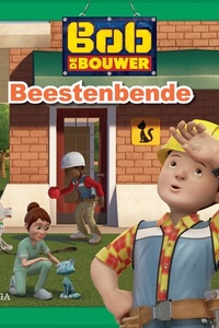 Bob de Bouwer - Beestenbende
