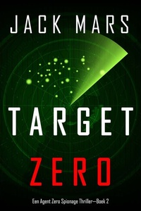 Target Zero (Een Agent Zero Spionage Thriller—Boek 2)