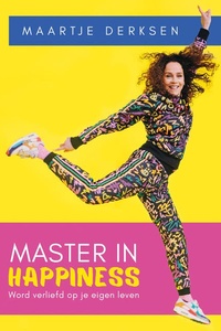 Master in Happiness: Word verliefd op je eigen leven