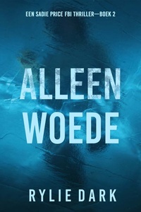 Alleen Woede (Een Sadie Price FBI Thriller—Boek 2)