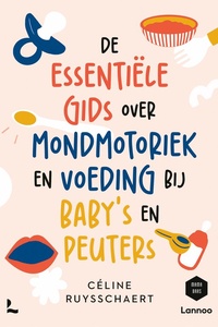 De essentiële gids over mondmotoriek en voeding bij baby's en peuters