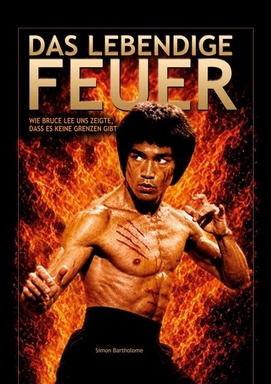 Das lebendige Feuer: Wie BRUCE LEE uns zeigte, dass es keine Grenzen gibt