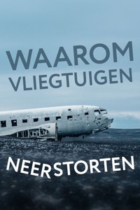 Waarom Vliegtuigen Neerstorten